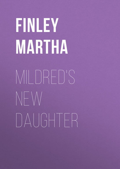 Mildred's New Daughter (Finley Martha). 