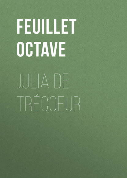 Julia de Trécoeur (Feuillet Octave). 