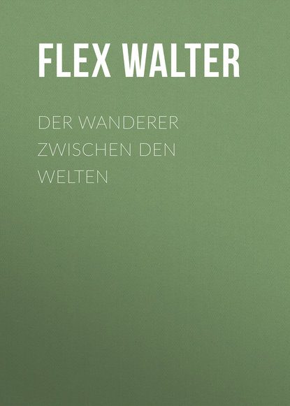 Der Wanderer zwischen den Welten (Flex Walter). 