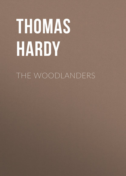 Томас Харди — The Woodlanders