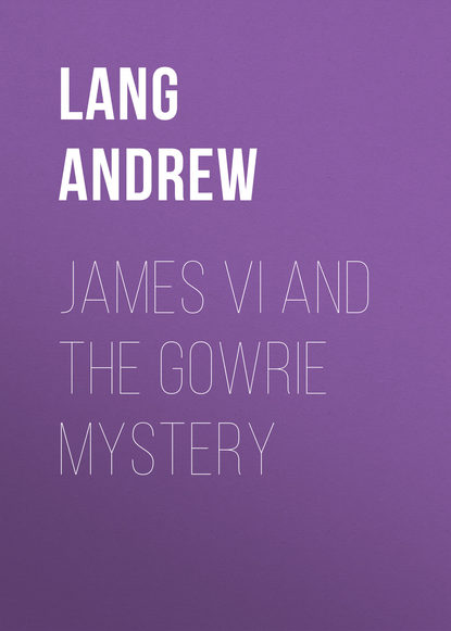 James VI and the Gowrie Mystery (Lang Andrew). 