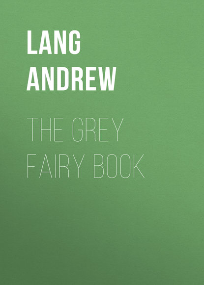 The Grey Fairy Book (Lang Andrew). 