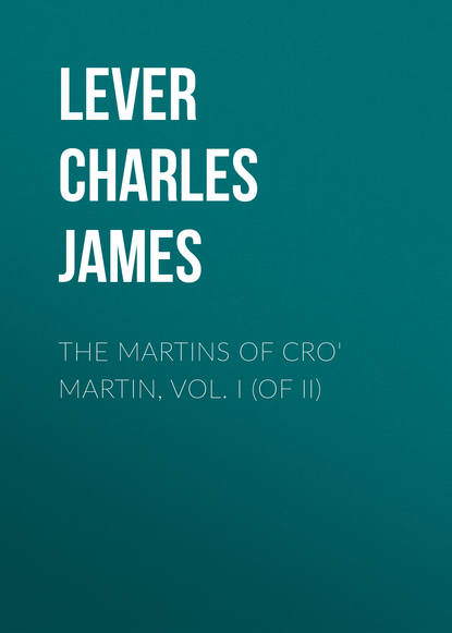 The Martins Of Cro Martin, Vol. I (of II)