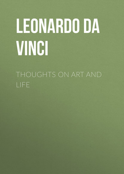 Thoughts on Art and Life (Leonardo da Vinci). 