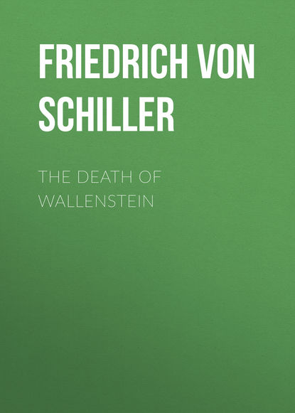Фридрих Шиллер — The Death of Wallenstein