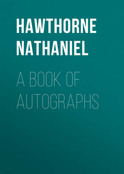 A Book of Autographs - Готорн Натаниель