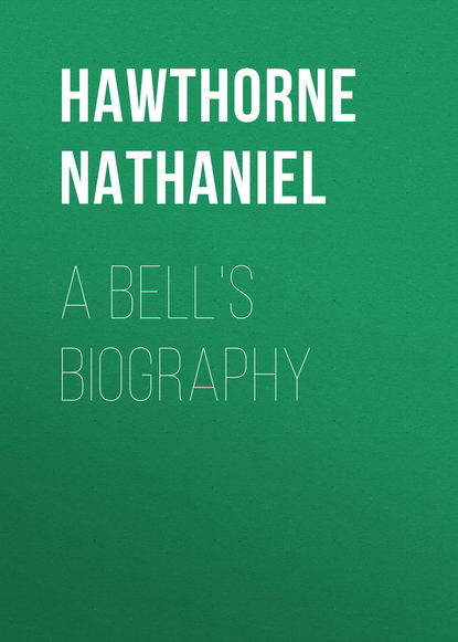 Натаниель Готорн — A Bell's Biography