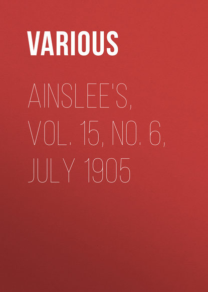 Ainslee s, Vol. 15, No. 6, July 1905