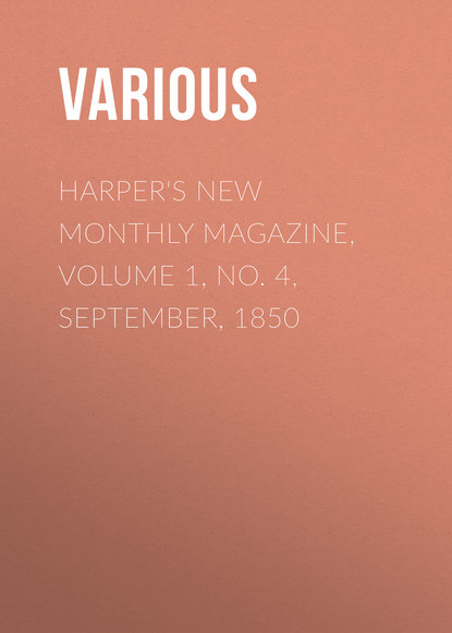 Harper's New Monthly Magazine, Volume 1, No. 4, September, 1850 - Various