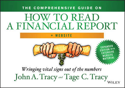 Tage  Tracy - The Comprehensive Guide on How to Read a Financial Report. Wringing Vital Signs Out of the Numbers