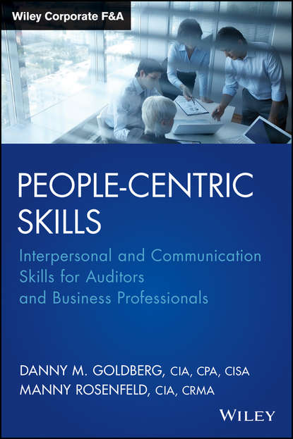 Manny  Rosenfeld - People-Centric Skills. Interpersonal and Communication Skills for Auditors and Business Professionals