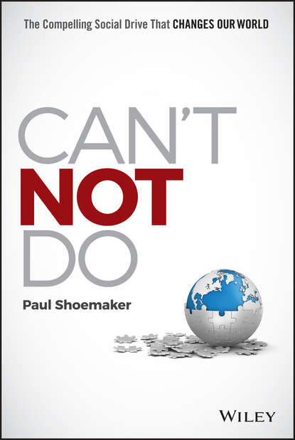 Paul Shoemaker - Can't Not Do. The Compelling Social Drive that Changes Our World