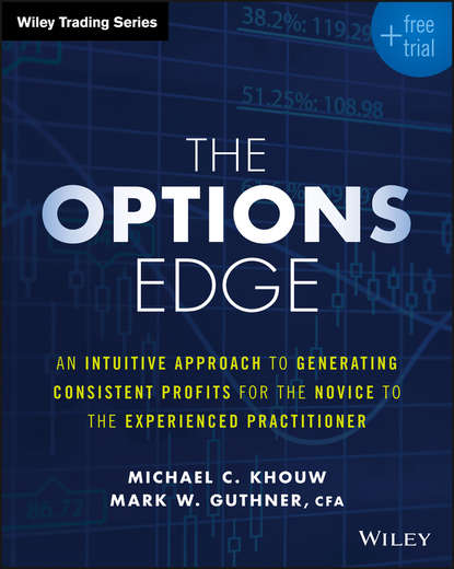 Michael Khouw C. - The Options Edge. An Intuitive Approach to Generating Consistent Profits for the Novice to the Experienced Practitioner