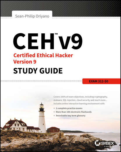 Sean-Philip  Oriyano - CEH v9. Certified Ethical Hacker Version 9 Study Guide