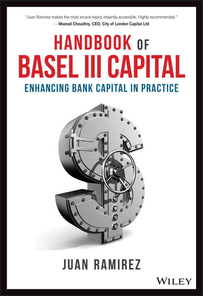 Juan  Ramirez - Handbook of Basel III Capital. Enhancing Bank Capital in Practice