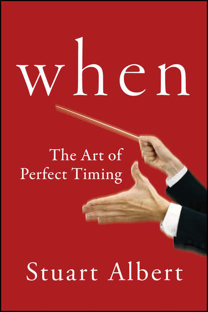 Stuart  Albert - When. The Art of Perfect Timing
