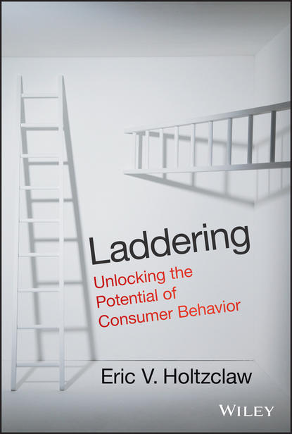 Eric Holtzclaw V. - Laddering. Unlocking the Potential of Consumer Behavior