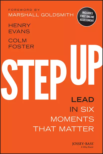 Обложка книги Step Up. Lead in Six Moments that Matter, Marshall Goldsmith