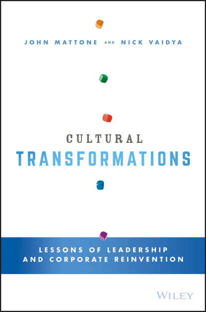 John  Mattone - Cultural Transformations. Lessons of Leadership and Corporate Reinvention