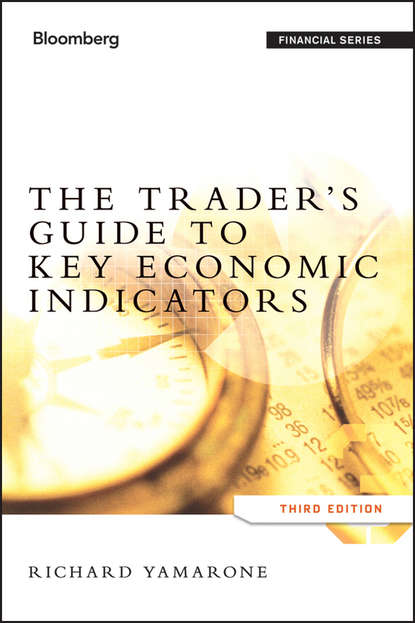 Richard  Yamarone - The Trader's Guide to Key Economic Indicators