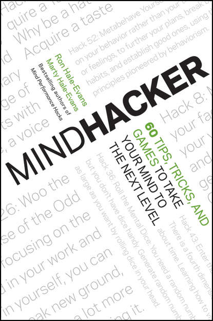 Ron  Hale-Evans - Mindhacker. 60 Tips, Tricks, and Games to Take Your Mind to the Next Level