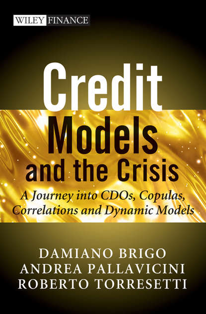 Damiano  Brigo - Credit Models and the Crisis. A Journey into CDOs, Copulas, Correlations and Dynamic Models