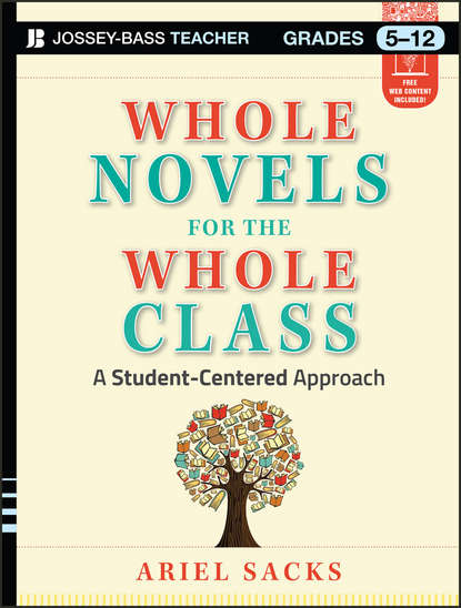 Ariel  Sacks - Whole Novels for the Whole Class. A Student-Centered Approach
