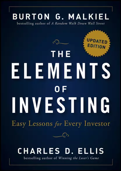 Обложка книги The Elements of Investing. Easy Lessons for Every Investor, Charles D. Ellis