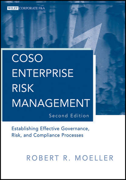 Robert R. Moeller - COSO Enterprise Risk Management. Establishing Effective Governance, Risk, and Compliance (GRC) Processes