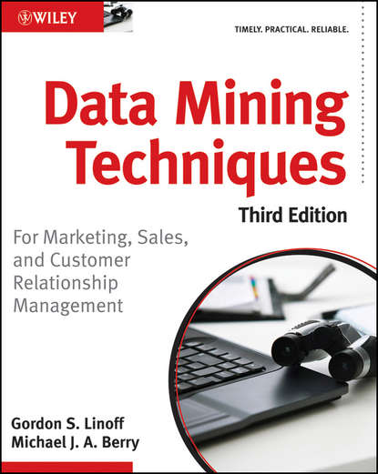 Gordon Linoff S. Data Mining Techniques. For Marketing, Sales, and Customer Relationship Management