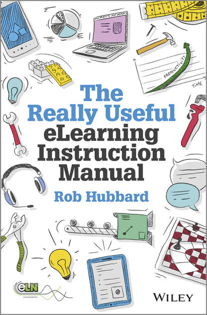 Rob  Hubbard - The Really Useful eLearning Instruction Manual. Your toolkit for putting elearning into practice