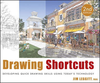 Jim  Leggitt - Drawing Shortcuts. Developing Quick Drawing Skills Using Today's Technology