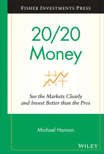 Michael  Hanson - 20/20 Money. See the Markets Clearly and Invest Better Than the Pros