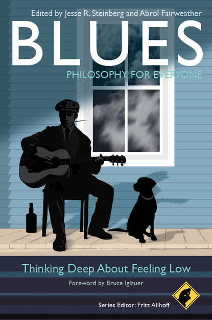 Fritz  Allhoff - Blues - Philosophy for Everyone. Thinking Deep About Feeling Low