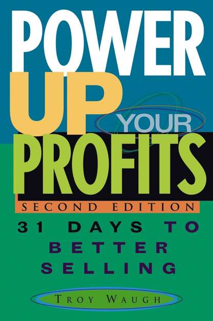 Troy  Waugh - Power Up Your Profits. 31 Days to Better Selling