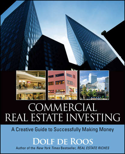 Dolf Roos de - Commercial Real Estate Investing. A Creative Guide to Succesfully Making Money