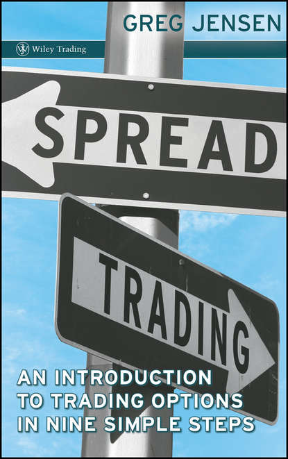 Greg  Jensen - Spread Trading. An Introduction to Trading Options in Nine Simple Steps