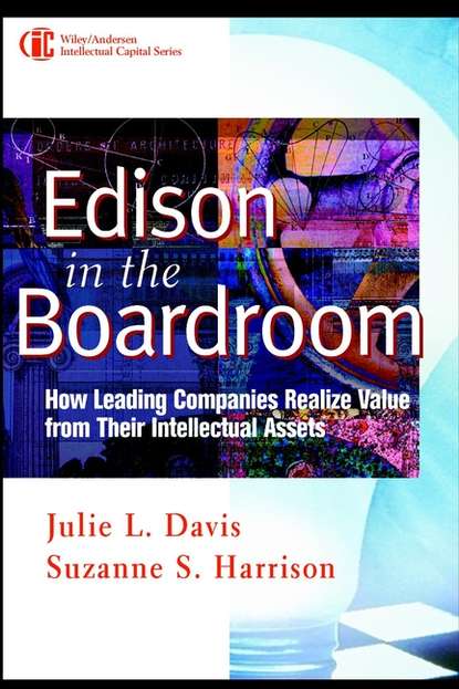 Suzanne Harrison S. — Edison in the Boardroom. How Leading Companies Realize Value from Their Intellectual Assets