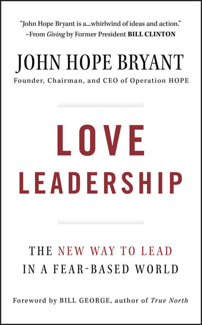 John Bryant Hope - Love Leadership. The New Way to Lead in a Fear-Based World