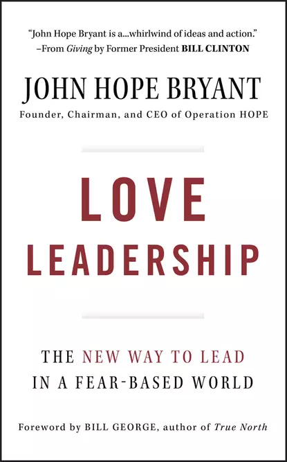 Обложка книги Love Leadership. The New Way to Lead in a Fear-Based World, John Bryant Hope