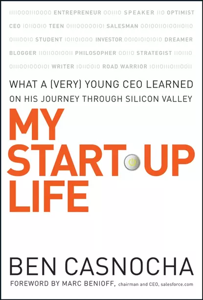 Обложка книги My Start-Up Life. What a (Very) Young CEO Learned on His Journey Through Silicon Valley, Marc Benioff