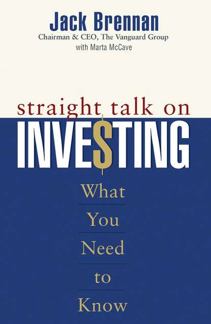 Straight Talk on Investing. What You Need to Know (Jack  Brennan). 