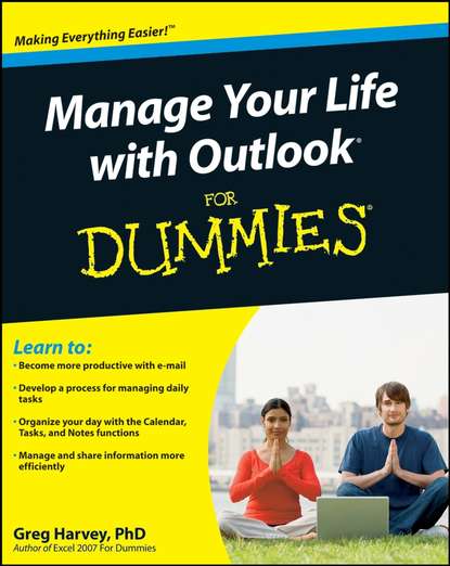 Greg  Harvey - Manage Your Life with Outlook For Dummies