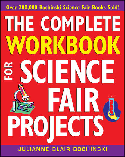 Julianne Bochinski Blair - The Complete Workbook for Science Fair Projects