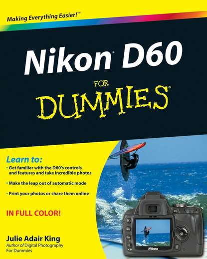 Julie Adair King - Nikon D60 For Dummies