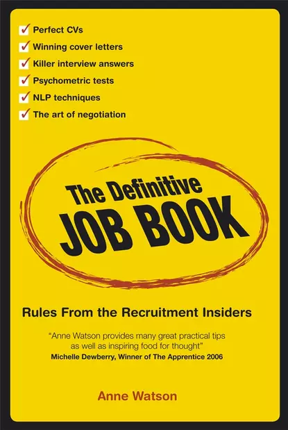 Обложка книги The Definitive Job Book. Rules from the Recruitment Insiders, Anne  Watson