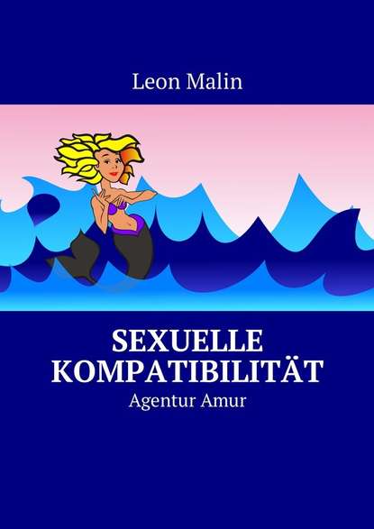Leon Malin - Sexuelle Kompatibilität. Agentur Amur
