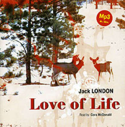 Джек Лондон - Love of Life. Selected Stories