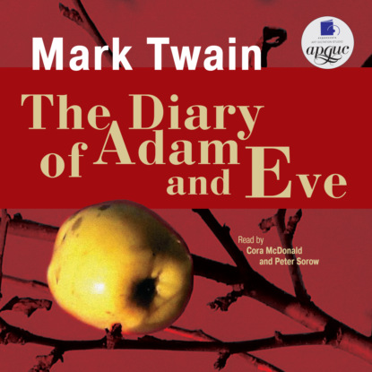 Марк Твен - The Diary of Adam and Eve. Short Stories