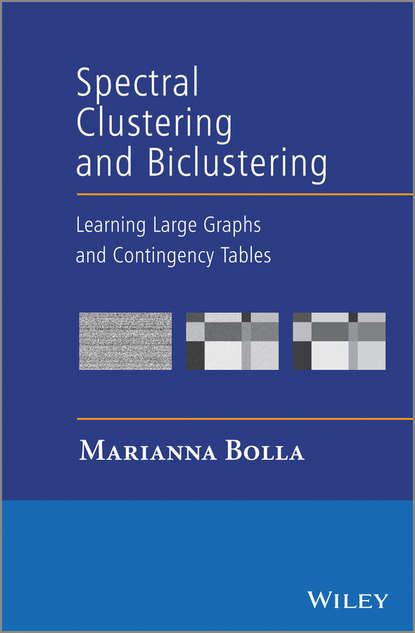 Marianna Bolla — Spectral Clustering and Biclustering. Learning Large Graphs and Contingency Tables